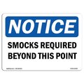 Signmission OSHA Notice Sign, Smocks Required Beyond This Point, 14in X 10in Aluminum, 14" W, 10" H, Landscape OS-NS-A-1014-L-18348